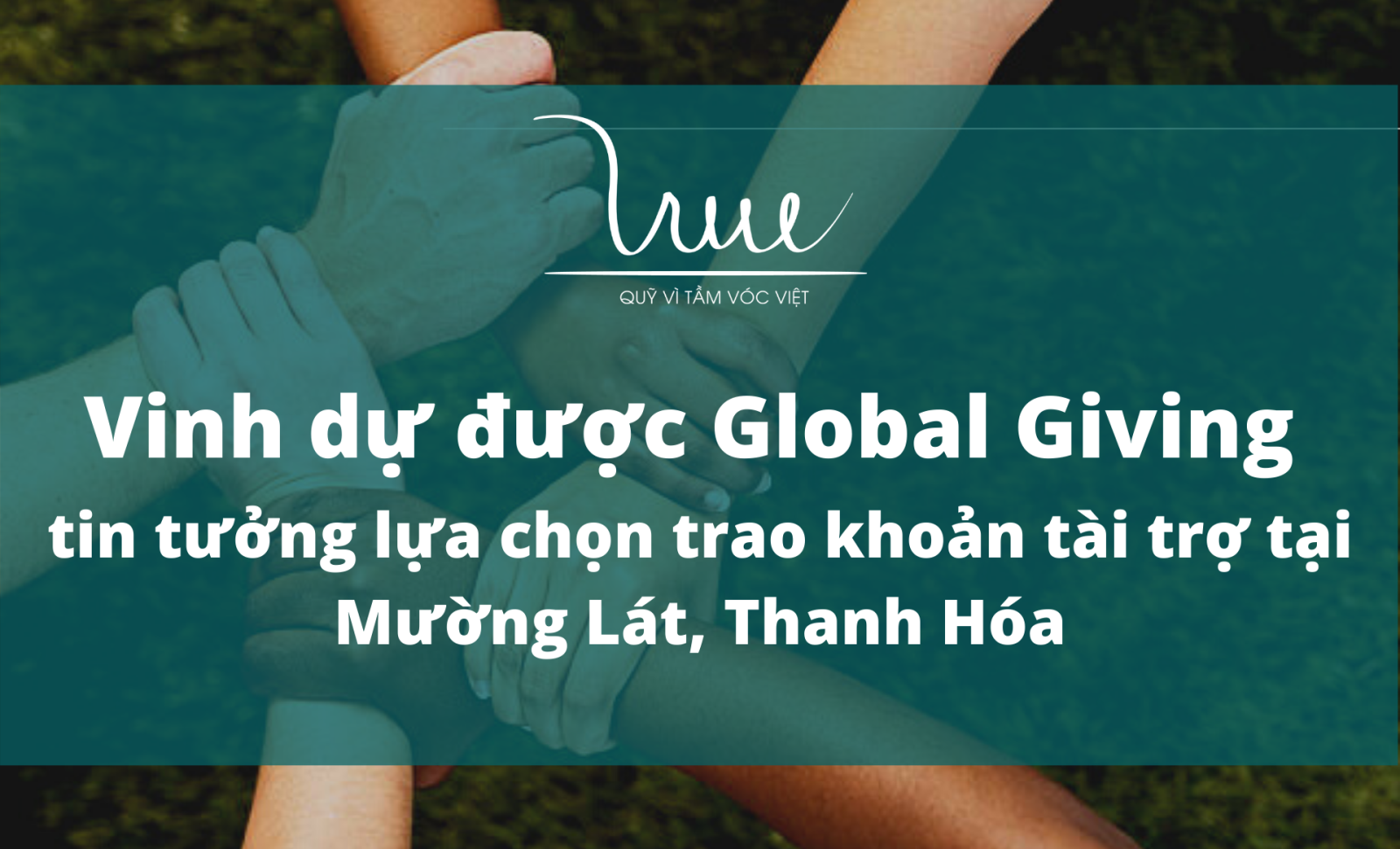 Quỹ Vì Tầm Vóc Việt vinh dự được Global Giving tin tưởng lựa chọn trao khoản tài trợ tại Mường Lát, Thanh Hóa